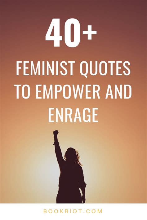 40 Empowering Feminist Quotes To Keep You Fighting The Good Fight