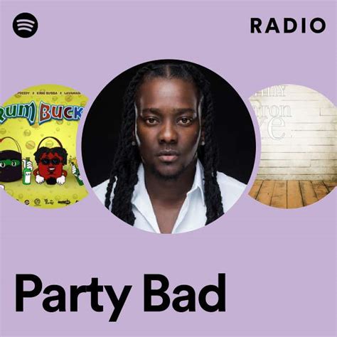 party bad radio playlist by spotify spotify