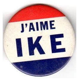 J Aime Ike I Love Ike Campaign Button