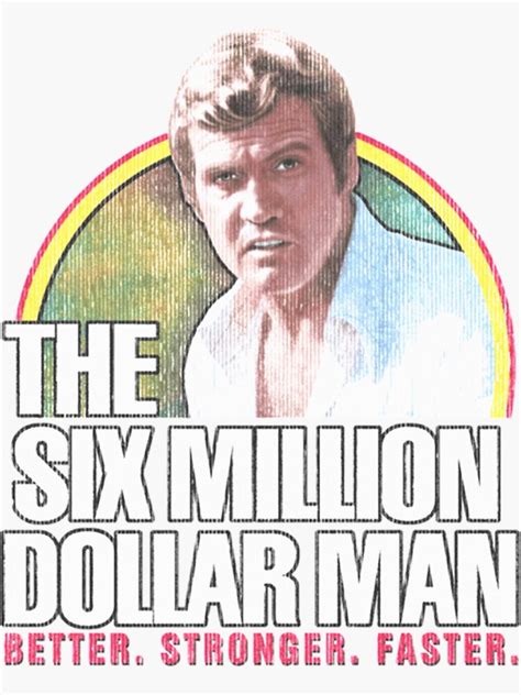 The Six Million Dollar Man Sticker Sticker For Sale By Usonfbzieg Redbubble