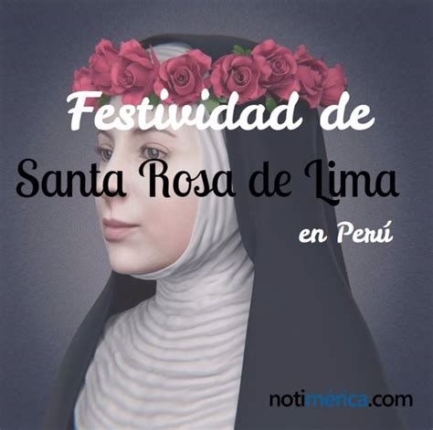 30 De Agosto Festividad De Santa Rosa De Lima En Perú ¿por Qué Se