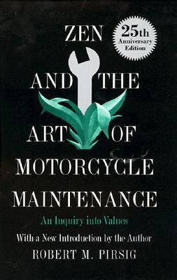 Pirsig about a lot of things, but the it is the nature of traveling by motorcycle for there to be long periods of time in which conversation is impossible and so the reader is privy to the musings. Zen and the Art of Motorcycle Maintenance: An Inquiry into ...