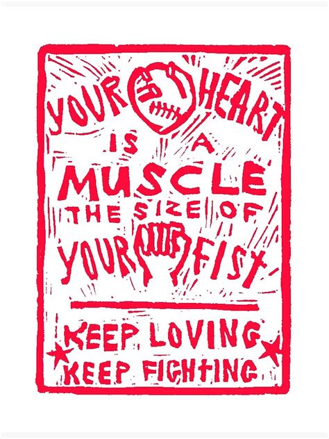 Your Heart Is A Muscle The Size Of Your Fist Art Print For Sale By Henderson Redbubble