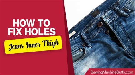 How To Fix Holes In Jeans Inner Thigh