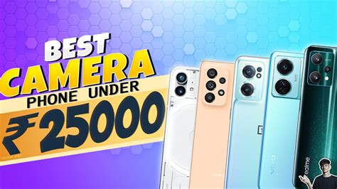 Top 5 Best Camera Smartphone Under 25000 In November 2022 Best