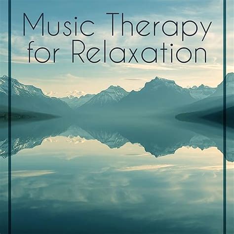 Music Therapy For Relaxation Stress Relief Calming Sounds Free Time Inner Silence Peaceful