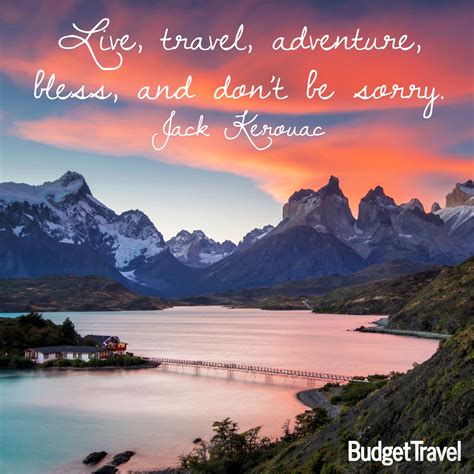 Live Travel Adventure Bless And Dont Be Sorry Jack Kerouac