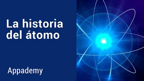 La Historia Del átomo Explicación Interactiva Youtube