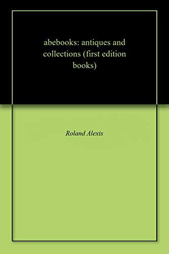 Abebooks Antiques And Collections First Edition Books Ebook Alexis