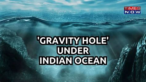 Indian Scientists Unearth The Secrets Of The Enormous Gravity Hole