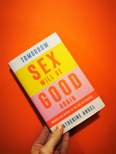 In Store Now Tomorrow Sex Will Be Good Again Women And Desire In The