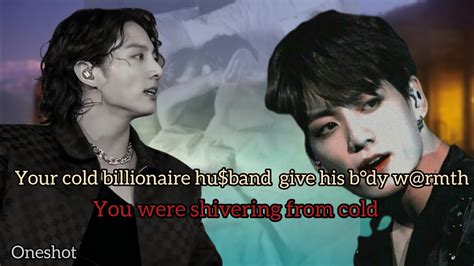 Your Cold Billionaire Hu Band Give His Bdy W Rmth To You Bcz You Were Shivering From Cold