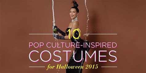 Top 2015 Halloween Costumes 10 Pop Culture Inspired Halloween Costume Ideas Cosmo