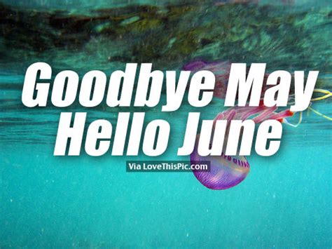 Goodbye May Hello June Pictures Photos And Images For Facebook