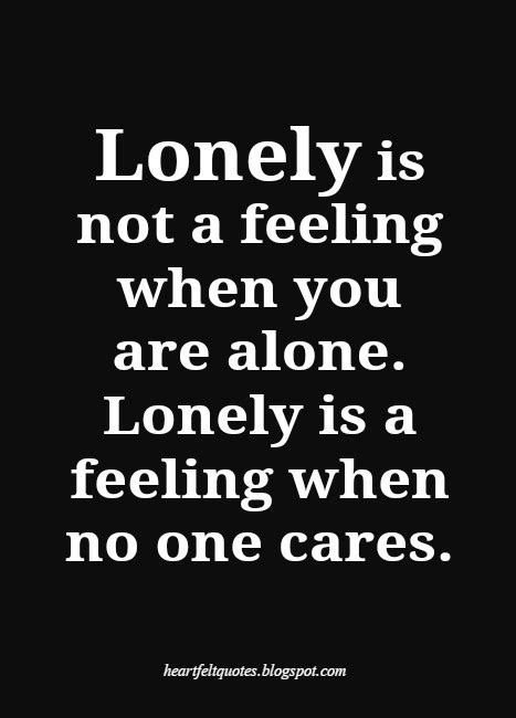 Lonely Is Not A Feeling When You Are Alone Heartfelt Love And Life