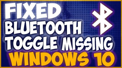 Bluetooth Toggle Missing Windows 10 Step By Step Fixes Must Watch