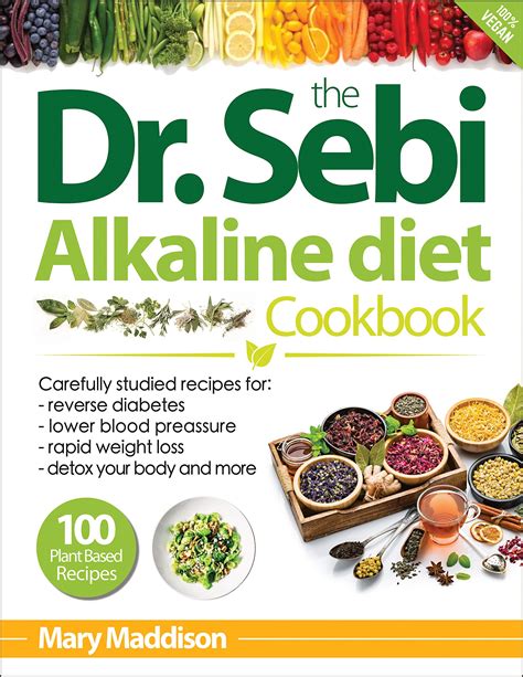 The Dr. Sebi Alkaline Diet: 100 Delicious, Super Easy to Make, Plant