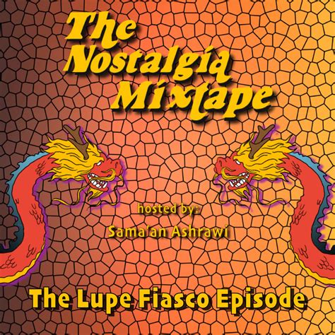 Lupe Fiascos Nostalgia Mixtape The Nostalgia Mixtape