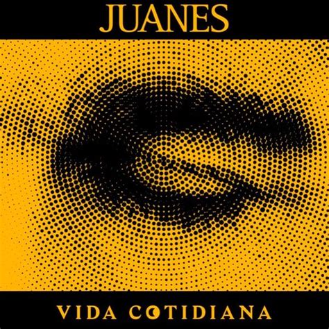 Juanes Vida Cotidiana Lyrics And Tracklist Genius