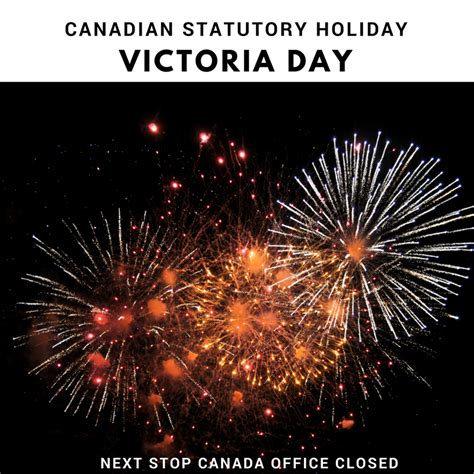 Victoria Day Is A Statutory Holiday In Canada Next Stop Canada