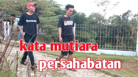 11 kata mutiara dalam suatu hubungan. kata mutiara untuk sahabat - YouTube