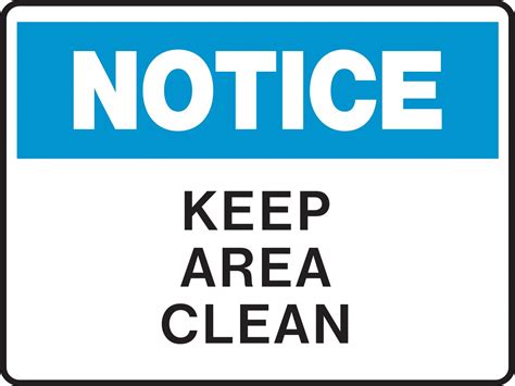 Notice Sign Keep Area Clean Ready Signs