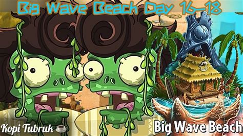 ☕️ Plants Vs Zombies 2 Big Wave Beach Day 16 17 18 🌱 Adventure Youtube