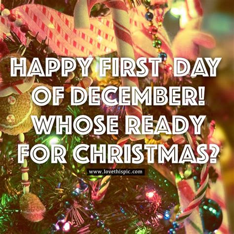Happy First Day Of December Whose Ready For Christmas Pictures Photos