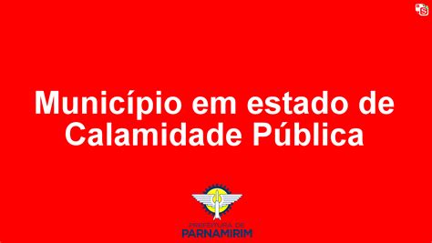 AtenÇÃo Prefeitura De Parnamirim Decreta Estado De Calamidade Pública