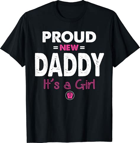 Amazon Com Mens Proud New Daddy Its A Girl Shirt Funny Promoted To Dad