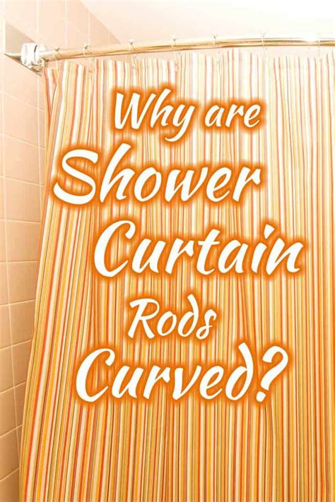 Why Are Shower Curtain Rods Curved Home Decor Bliss