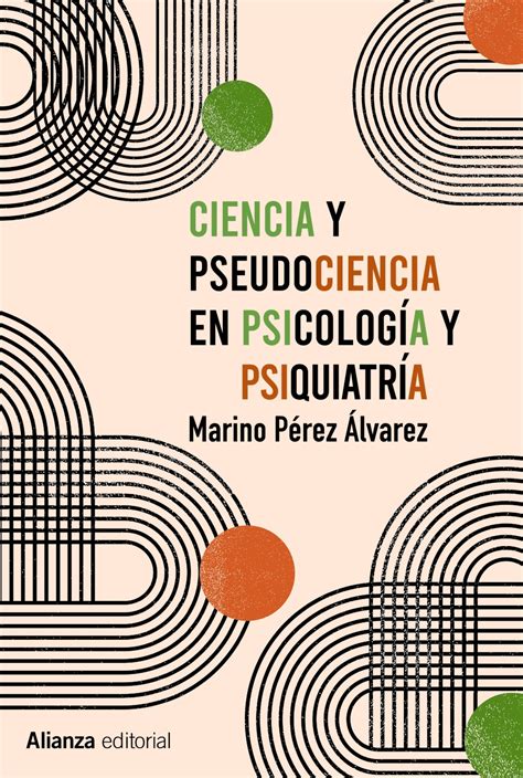 Ciencia Y Pseudociencia En Psicología Y Psiquiatría Alianza Editorial