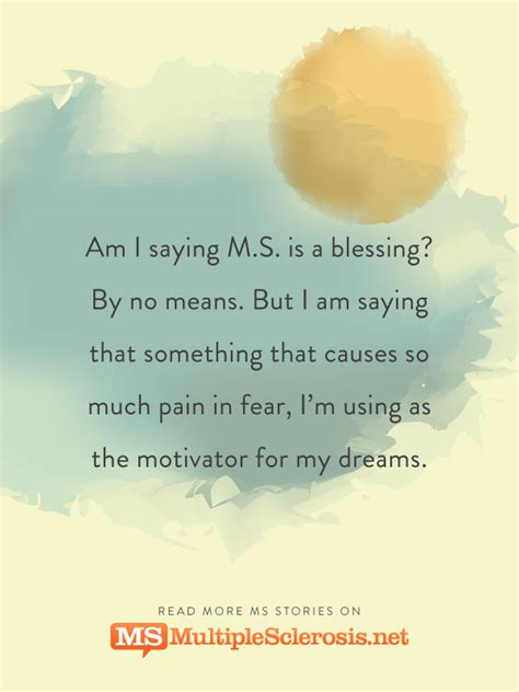 And it can do so with remarkable safety. Quotes About Having Multiple Sclerosis. QuotesGram