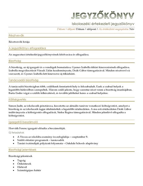 A jegyzőkönyv elkészítése során az általános jegyzőkönyvminta kitöltése után az ehhez csatolt lapokon (e, f, g részek) kell folytatni az adatok kiértékelését. Értekezleti jegyzőkönyv