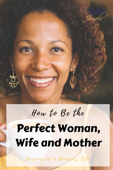 How To Be The Perfect Woman Wife And Mother Seasons Of A Womans