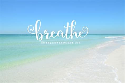 Breathe Morning Beach Seaside Inspirational Coastal House Photography
