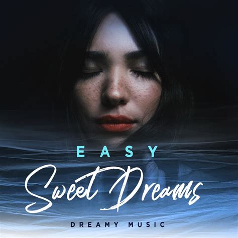 Easy Sweet Dreams Album By Dreamy Music Spotify
