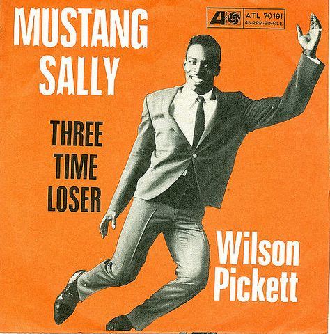 Mustang Sally By Wilson Pickett Wilson Pickett Mustang Sally