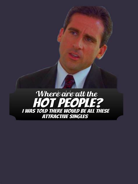 Michael Scott Funny Where Are All The Hot People The Office T