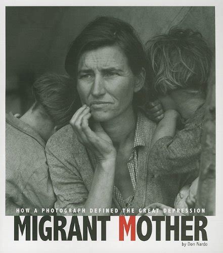 Migrant Mother How A Photograph Defined The Great Depression Captured History Alran Books