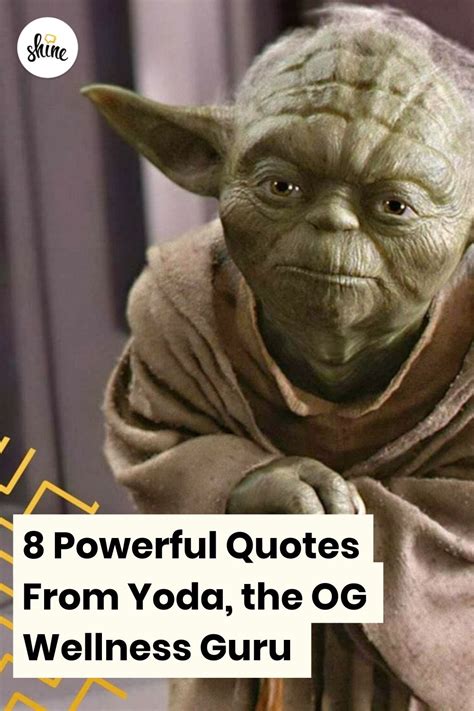 8 Powerful Quotes From Yoda The Og Wellness Guru Star Wars Quotes
