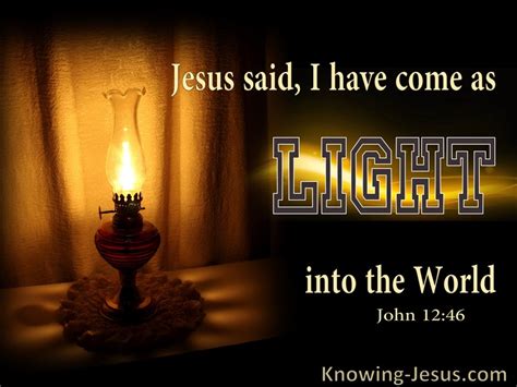 John 1246 Jesus Has Come As Light Into The World Brown