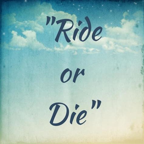 What does ride or die mean in fast and furious ...