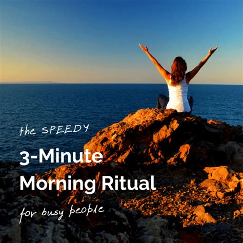 The Speedy 3 Minute Morning Ritual For People Too Busy For A Morning