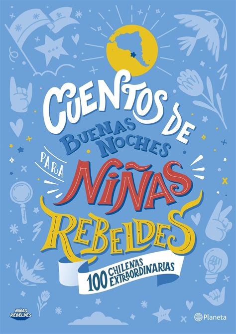 Cuentos De Buenas Noches Para Niñas Rebeldes 100 Chilenas Extraordina