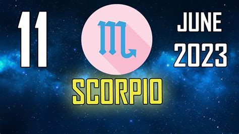 🙏 𝐌𝐚𝐣𝐨𝐫 𝐁𝐥𝐞𝐬𝐬𝐢𝐧𝐠𝐬 Daily Horoscope Scorpio ♏ June 11 2023 Youtube