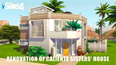 Renovation Of Caliente Sisters House The Sims 4 Speed Build No