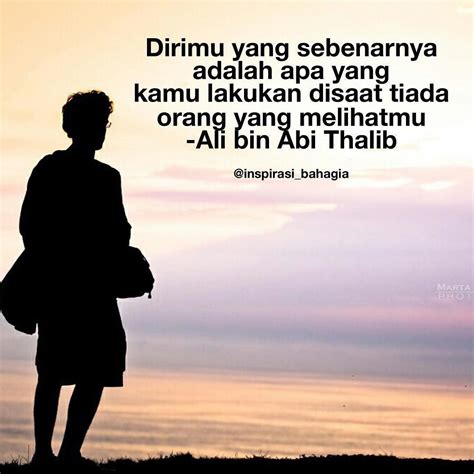 Kata bijak para ulama terdahulu penuh pesan nasehat berharga). Dirimu yang sebenarnya adalah apa yang kamu lakukan disaat ...