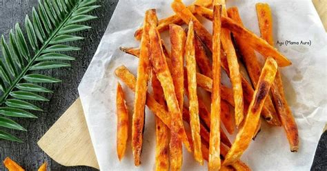Resep Baked Sweet Potato Fries Ubi Panggang Oleh Ayu Mama Aura
