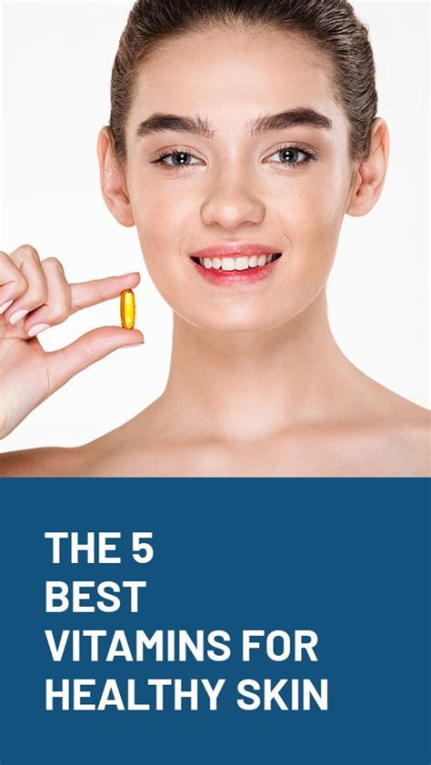The 5 Best Vitamins For Healthy Skin Vitamins For Healthy Skin